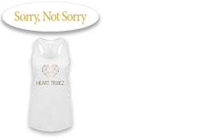 Sorry, Not Sorry Women's Tank - White